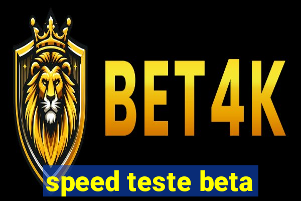 speed teste beta